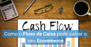 Como o Fluxo de Caixa Pode Salvar o Seu E-commerce - NOGAP | Contabilidade em São Paulo